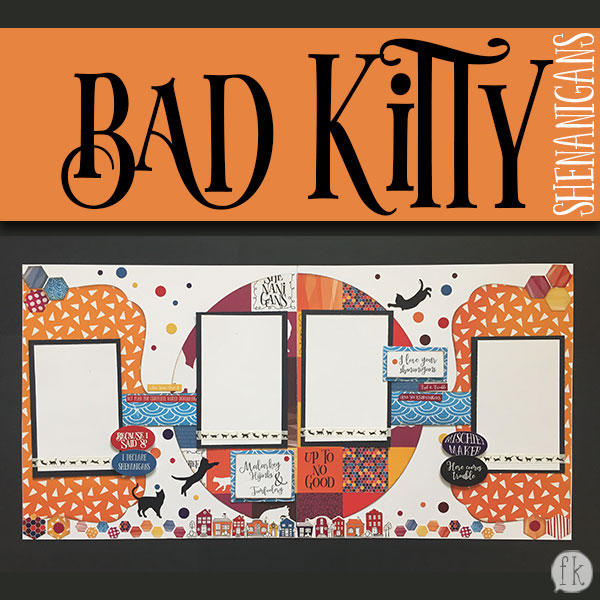Bad Kitty 12x12 Layout Kit