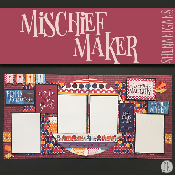 Mischief Maker 12x12 Layout Kit