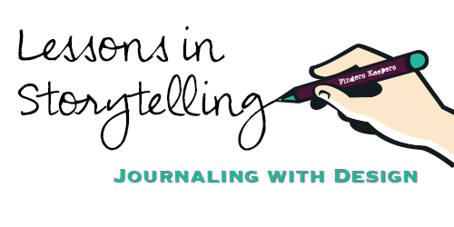 Lessons in Storytelling: Journaling with Design