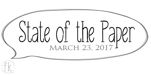 State of the Paper - March 23, 2017