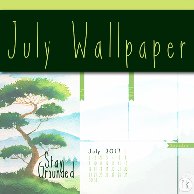 July Wallpaper: Stay Grounded Featured
