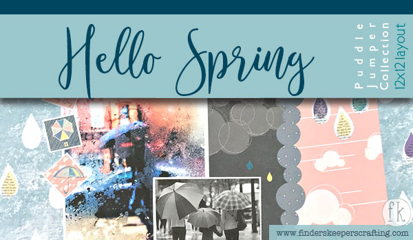 Hello Spring Puddle Jumper 12x12 Layout - Featured